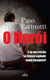 O herói, Pino Farinotti - LUCERNA