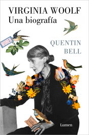 Virginia Woolf: una biografía, Quentin Bell - LUMEN