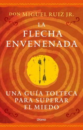 La flecha envenenada, Miguel Ruiz Jr. - URANO EDITORIAL