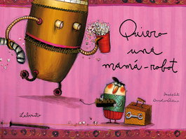 Quiero una mamá-robot, Davide Cali - LABERINTO
