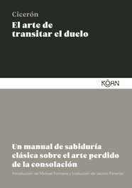 El arte de transitar el duelo, Marco Tulio Cicerón - KOAN