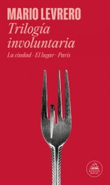 Trilogía involuntaria (La ciudad # El lugar # París), Mario Levrero - RANDOM HOUSE