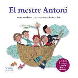 El mestre Antoni, Judit Robert; Cristina Rom - ONADA EDICIONS
