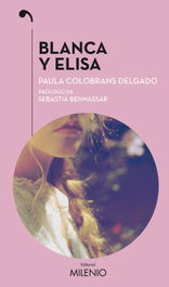 Blanca y Elisa, Paula Colobrans Delgado - Milenio Editorial