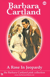 A ROSE IN JEOPARDY, Barbara Cartland - BARBARA CARTLAND.COM (IBD)