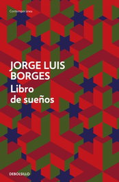 DEBOLSILLO, Libro de sueños, Jorge Luis Borges - DEBOLSILLO