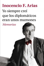 Yo siempre creí que los diplomáticos eran unos mamones, Inocencio F. Arias - PLAZA & JANES
