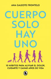 Cuerpo solo hay uno, Ana Galeote Frontelo - BRUGUERA S.A