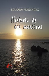 Historia de dos mentiras, Eduardo Fernández - EDITORIAL ADARVE