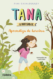 RODEIRA, Tana a invisible: aprendiza de heroína, Fina Casalderrey - RODEIRA