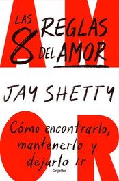 LOS 8 REGLAS DEL AMOR, Jay Shetty - Grijalbo