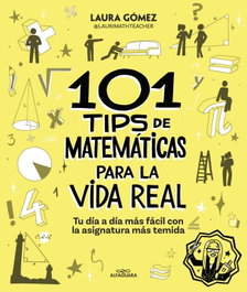 101 tips de mates para la vida real, Laura Gómez Pozo - ALFAGUARA