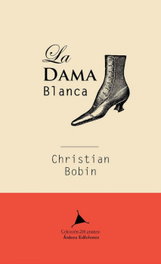 LA DAMA BLANCA, Christian Bobin - ARDORA