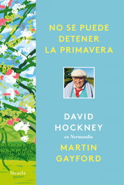 SIRUELA No se puede detener la primavera, David Hockney