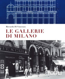 Le gallerie di Milano, Vincenzo Riccardo, Di - ULRICO HOEPLI