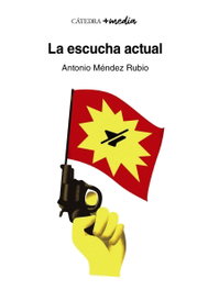 La escucha actual, Antonio Méndez Rubio - CATEDRA