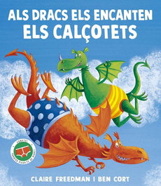 Als dracs els encanten els calçotets, Claire Freedman - PICARONA