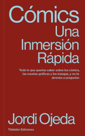 Cómics.(una inmersion rapida), Jordi Ojeda - TIBIDABO EDICIONES S.A.