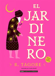 El jardinero, Rabindranath Tagore - EDITORIAL ALMA