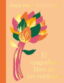 CINCO TINTAS, El magnífico libro de las verduras, Alice Hart - CINCO TINTAS