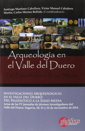 GLYPHOS EDITORIAL, Investigaciones arqueológicas en el valle del duero: Del Paleolítico a la Edad Media. - Santiago Martinez