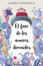 El faro de los amores dormidos, Andrea Longarela - BOOKET