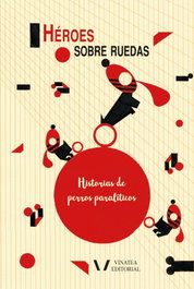 Héroes sobre ruedas, Susana Molla Figueres - VINATEA