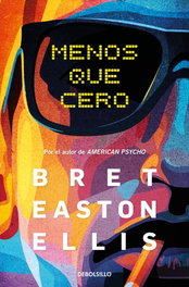 Menos que cero, Bret Easton Ellis - DEBOLSILLO
