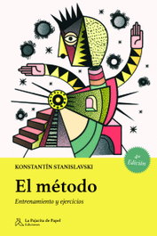 LA PAJARITA DE PAPEL, EL MÉTODO: ENTRENAMIENTO Y EJERCICIOS - KONSTANTIN STANISLAVSKI