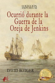Ocurrió durante la guerra de la oreja jenkins, David Rotger - EDITORIAL ADARVE