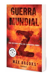 Guerra Mundial Z. Una Historia Oral De La Guerra Zombi, Max Brooks - Penguin Random House Grupo Editorial, S.A.U.