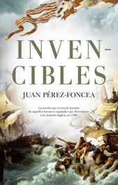 Invencibles, Juan Pérez-Foncea - ALMUZARA EDITORIAL