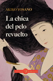 EL GALLO DE ORO, La chica del pelo revuelto, Akiko Yosano - EL GALLO DE ORO