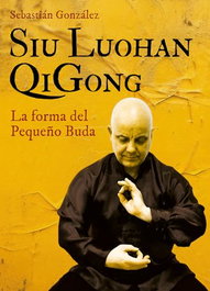 Alas Editorial SIU LUOHAN QIGONG: La forma del pequeño buda