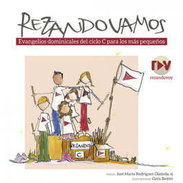 REZANDO VAMOS: EVANGELIOS DOMINICALES CICLO C PARA LOS MAS, J.M. Rodríguez Olaizola - MENSAJERO