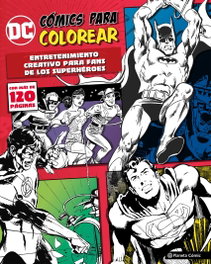 PLANETA COMICS DC COMICS PARA COLOREAR SUPERHÉROES, VV.AA. - PLANETA COMICS