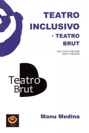 Teatro inclusivo.teatro brut. - Manu Medina