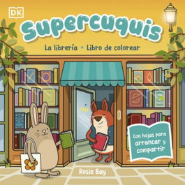 DORLING KINDERSLEY (DK), Supercuquis - La librería: Libro de colorear - Rosie Bay