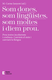 Som dones, som lingüistes, som moltes i diem prou, M. Carme Junyent Figueras - EUMO