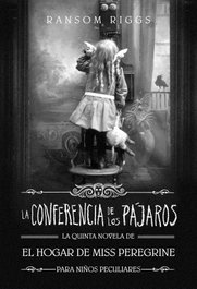 ALFAGUARA, La Conferencia de los Pájaros - Ransom Riggs