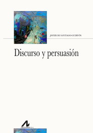 Discurso y persuasión, Javier Santiago-Guervós - ARCO-LIBROS