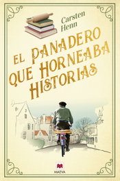 El panadero que horneaba historias, Carsten Henn - MAEVA EDICIONES