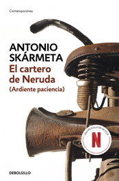 DEBOLSILLO, El cartero de Neruda - Antonio Skarmeta