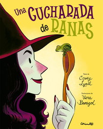 Una cucharada de ranas, Casey Lyall - Corimbo Editorial S.L.
