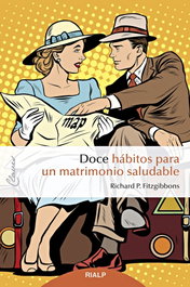 Doce hábitos para un matrimonio saludable, Richard P. Fitzgibbons - RIALP