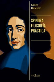 TUSQUETS, Spinoza: filosofía práctica, Gilles Deleuze - TUSQUETS