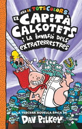 CRUILLA, El Capità Calçotets i la invasió dels extraterrestres, Dav Pilkey - CRUILLA