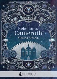 La Rebelión de Cameroth, Victoria Álvarez - NOCTURNA EDICIONES