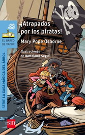 ¡ATRAPADOS POR LOS PIRATAS!, Mary Pope Osborne - SM