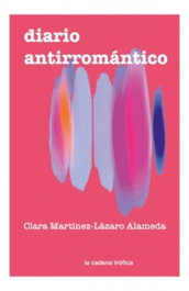 Diario Antirromántico, Clara Martínez-lazaro Alameda - EOLAS